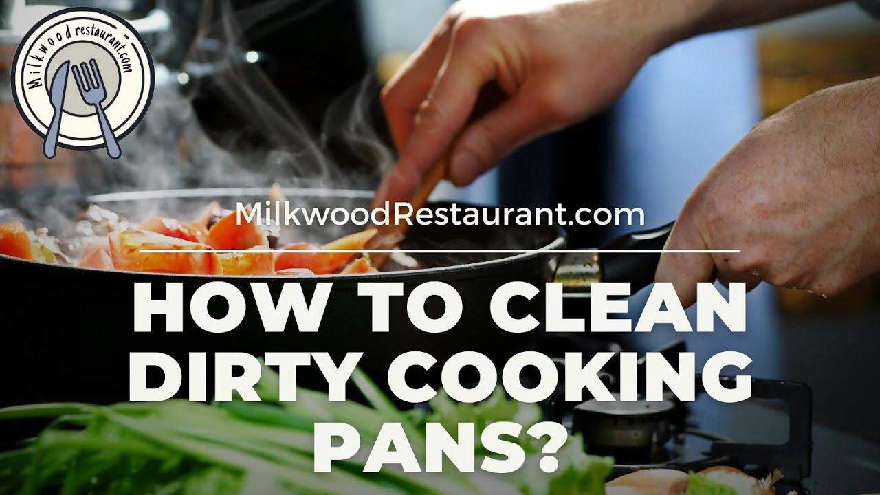 'Video thumbnail for How To Clean Dirty Cooking Pans? 5 Superb Guides To Do It'
