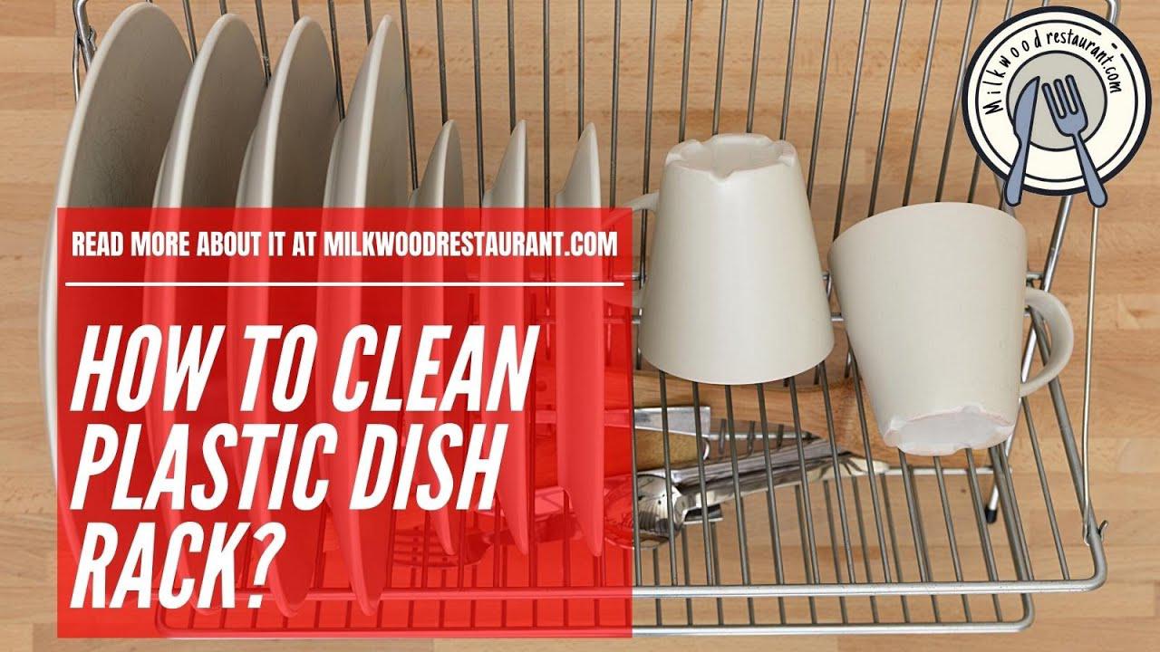'Video thumbnail for How To Clean Plastic Dish Rack? Superb 7 Steps To Do It'