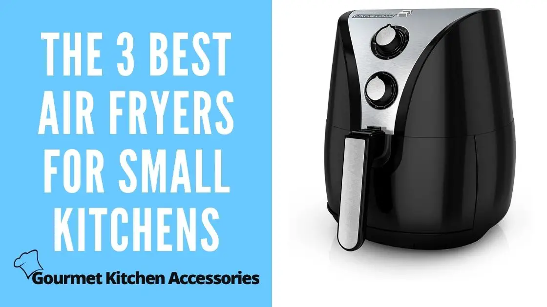 The 3 Best Air Fryers for Small Kitchens