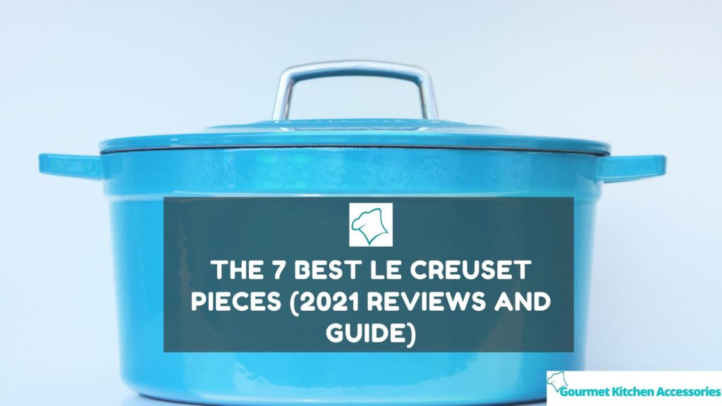 Le Creuset's Top 7 Bestsellers (2024 Review and Guide)